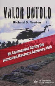 Valor Untold Air Commandos During The Jonestown Massacre Recovery 1978 Unknown