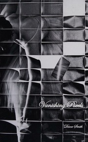 Vanishing Pixels Smith Diane Author