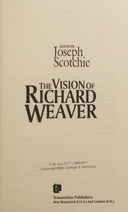 The Vision Of Richard Weaver Scotchie Joseph A Author