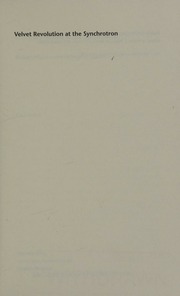 Velvet Revolution At The Synchrotron Biology Physics And Change In Science Doing