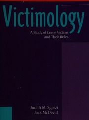 Victimology A Study Of Crime Victims And Their Roles Sgarzi