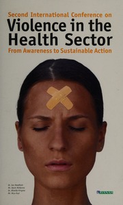 Violence In The Health Sector Proceedings Of The Second International Conference On Violence In The Health Sector From Awareness To Sustainable Action Needham