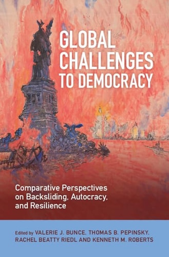 Global Challenges To Democracy Comparative Perspectives On Backsliding Autocracy And Resilience Valerie J Bunce Ed