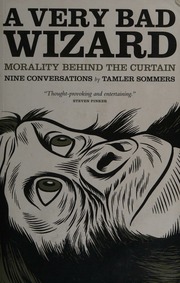 A Very Bad Wizard Morality Behind The Curtain Sommers Tamler