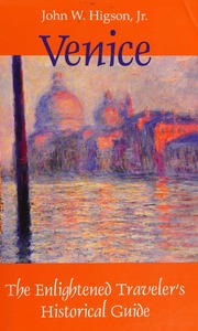 Venice The Enlightened Travelers Historical Guide Higson John W