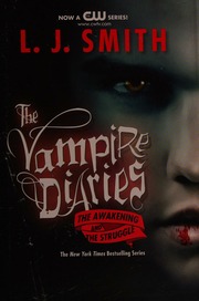 The Vampire Diaries The Awakening And The Struggle Smith L J Lisa J