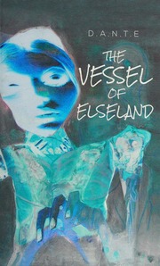 The Vessel Of Elseland Dante