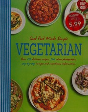 Vegetarian Over 140 Delicious Recipes 500 Colour Photographs Stepbystep Images And Nutritional Information Biggs