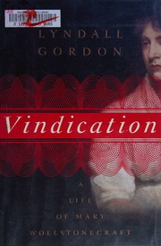 Vindication A Life Of Mary Wollstonecraft 1st Ed Gordon Lyndall