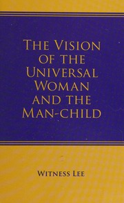 The Vision Of The Universal Woman And The Manchild First Edition November 2007 Lee