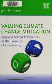 Valuing Climate Change Mitigation Applying Stated Preferences In The Presence Of Uncertainty Akter