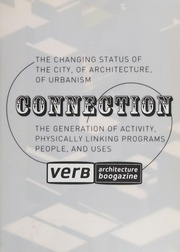 Verb Connection Architecture Boogazine The Changing Status Of The City Of Architecture Of Urbanism The Generation Of Activity Physically Linking Programs People And Uses Unknown