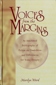 Voices From The Margins An Annotated Bibliography Of Fiction On Disabilities And Differences For Young People Ward