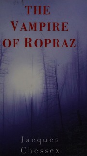 The Vampire Of Ropraz Chessex Jacques