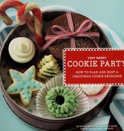 Very Merry Cookie Party How To Plan And Host A Christmas Cookie Exchange None Grunes