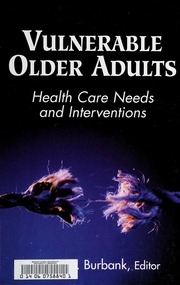 Vulnerable Older Adults Health Care Needs And Interventions 1 Edition Burbank