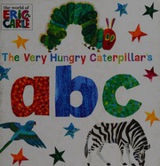 The Very Hungry Caterpillars Abc Carle Eric Author