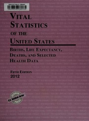 Vital Statistics Of The United States Births Life Expectancy Deaths And Selected Health Data Bernan Press
