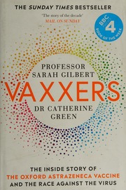 Vaxxers The Inside Story Of The Oxford Astrazeneca Vaccine And The Race Against The Virus Gilbert