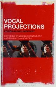 Vocal Projections Voices In Documentary Honess Roe Annabelle
