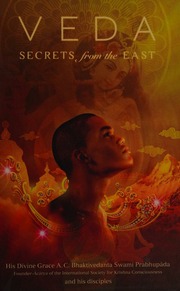 Veda Secrets From The East An Anthology A C Bhaktivedanta Swami Prabhupada