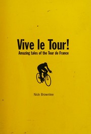 Vive Le Tour Amazing Tales Of The Tour De France Brownlee