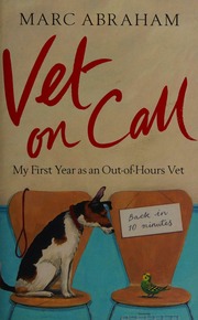 Vet On Call My First Year As An Outofhours Vet Abraham Marc