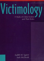 Victimology A Study Of Crime Victims And Their Roles Sgarzi
