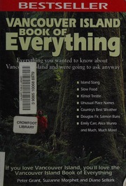 Vancouver Island Book Of Everything Everything You Wanted To Know About Vancouver Island And Were Going To Ask Anyway Grant