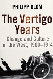 The Vertigo Years Change And Culture In The West 19001914 Blom