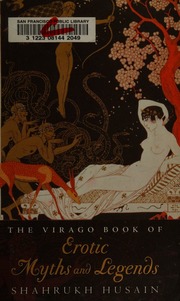 The Virago Book Of Erotic Myths And Legends Shahrukh Husain