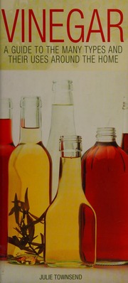 Vinegar A Guide To The Many Types And Their Uses Around The Home Townsend