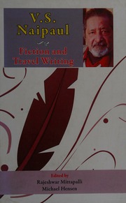 Vs Naipaul Fiction And Travel Writing Rajeshwar M Mittapalli