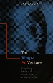 The Viagra Ad Venture Masculinity Marketing And The Performance Of Sexual Health Baglia