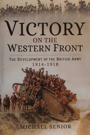 Victory On The Western Front The Development Of The British Army 19141918 Senior