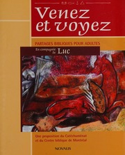 Venez Et Voyez Partages Bibliques Pour Adultes En Compagnie De Luc Pierre Alarie
