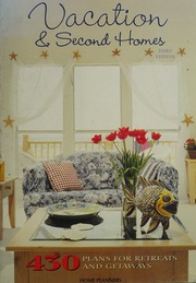 Vacation Second Homes 430 Plans For Retreats And Getaways 3rd Ed Home Planners