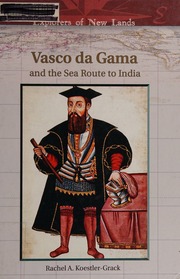 Vasco Da Gama And The Sea Route To India Library Binding Edition Koestlergrack