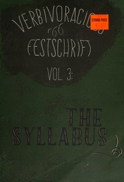 Verbivoracious Festschrift Volume Three The Syllabus Unknown