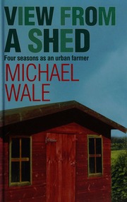 View From A Shed Large Print Ed Wale Michael