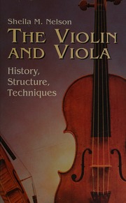 The Violin And Viola History Structure Techniques Nelson