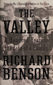The Valley A Hundred Years In The Life Of A Family Benson Richard