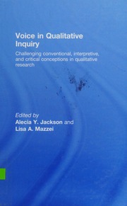 Voice In Qualitative Inquiry Challenging Conventional Interpretive And Critical Conceptions In Qualitative Research 1 Edition Jackson