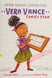 Vera Vance Comics Star Mills Claudia Author Zong Grace Illustrator