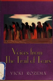 Voices From The Trail Of Tears Real Voices Real History Series 1 Edition Vicki Rozema