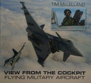 View From The Cockpit Flying Military Aircraft Mclelland Tim