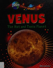 Venus The Hot And Toxic Planet Lawrence Ellen 1967 Author