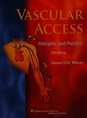 Vascular Access Principles And Practice 5th Ed Wilson Samuel E