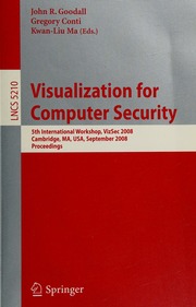 Visualization For Computer Security 5th International Workshop Vizsec 2008 Cambridge Ma Usa September 15 2008 Proceedings Vizsec 2008 2008 Cambridge