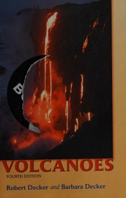 Volcanoes 4 Edition Decker Robert W Robert Wayne 1927 Decker